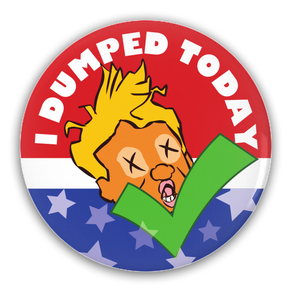 I Dumped Trump Pinback Badge