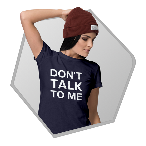 Don't Talk To Me T-Shirt
